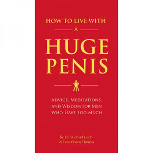 How To Live With A Huge Penis