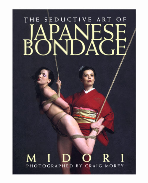 The Seductive Art Of Japanese Bondage Book By Midori - Bossy Pearl
