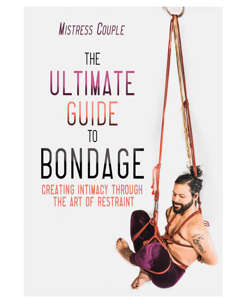 The Ultimate Guide To Bondage - Bossy Pearl