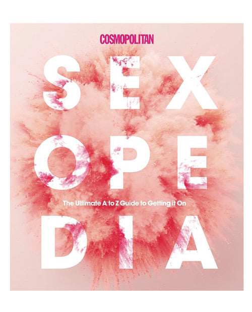Cosmo Sexopedia - The Ultimate Guide A To Z Guide To Getting It On - Bossy Pearl
